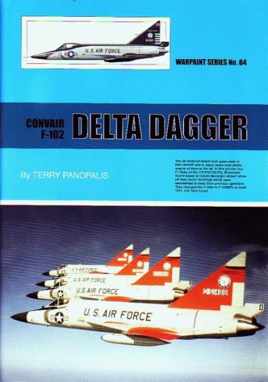 Guideline Publications Ltd No 64 Convair F-102 Delta Dagger AUTHOR: Panopalis, T 